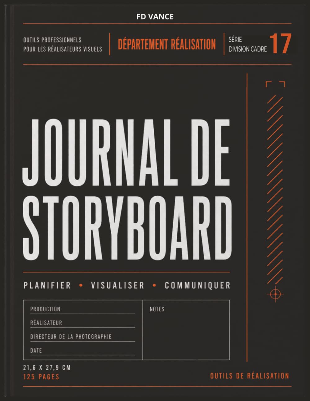 Journal de storyboard: Carnet professionnel de planification visuelle pour réalisateurs, directeurs de la photographie et cinéastes. Organisez vos... (Frame Division Series) (French Edition) baixar o livro de graça