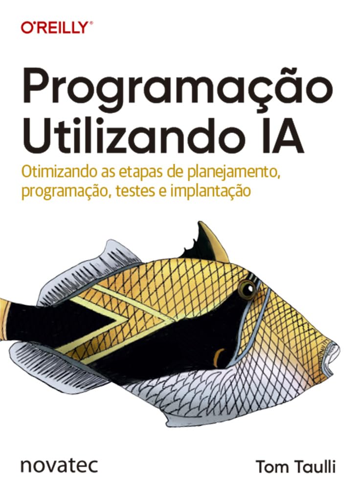 Programação Utilizando IA: Otimizando as etapas de planejamento, programação, testes e implantação baixar livro de graça