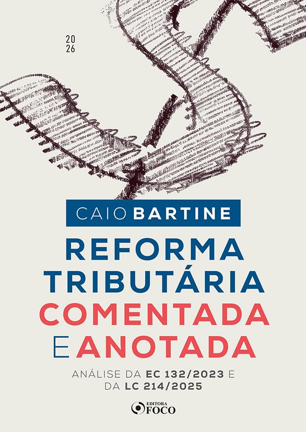 Reforma Tributária Comentada e Anotada - Análise da EC 132/2023 e da LC 214/2025 - 1ª Ed - 2026 baixar o livro de graça