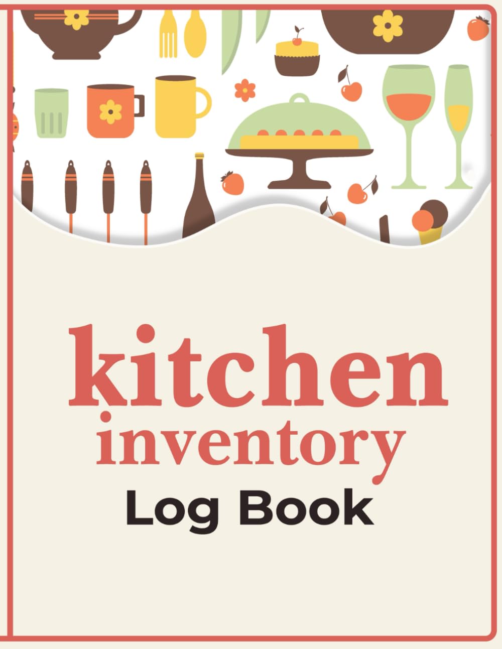 ler totalmente Kitchen Inventory Log Book: Track Food, Pantry, Fridge, Baking Items and Grocery Checklist and Keep Stock Organized: A Simple Tracker Organizer to Record and Manage All Kitchen Items.