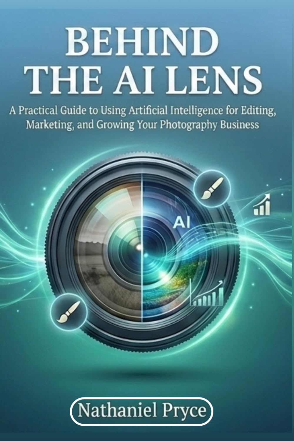 Behind the AI Lens: A Practical Guide to Using Artificial Intelligence for Editing, Marketing, and Growing Your Photography Business baixar o livro de graça