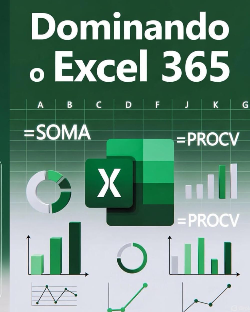 capítulo por capítulo baixar DOMINANDO O EXCEL 365: Do Básico ao Avançado com Funções Normais e Aninhadas: Descubra Como Criar Planilhas Poderosas, Dashboards Profissionais e... em 20 Capítulos Práticos (Portuguese Edition)