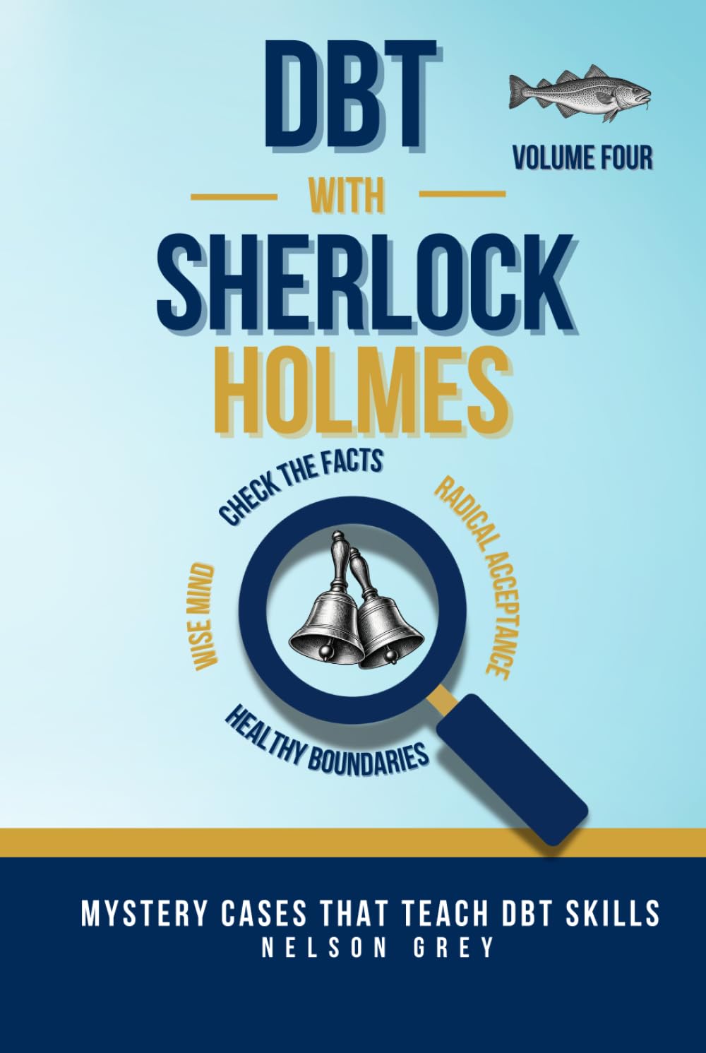 DBT With Sherlock Holmes Volume IV: A Self-Help Mystery Series That Teaches DBT Skills Through Story baixar o livro de graça