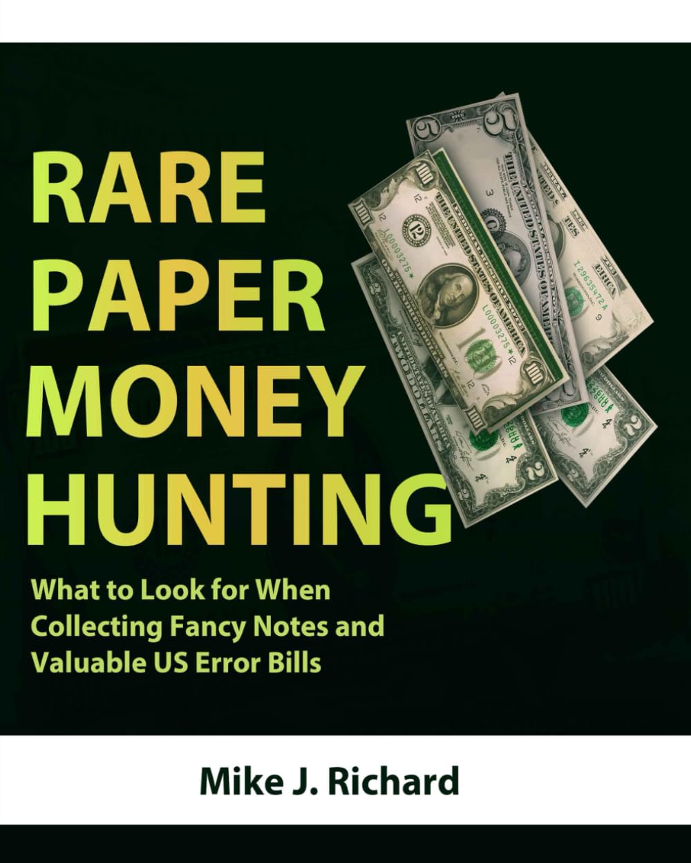 Rare Paper Money Hunting: What to Look for When Collecting Fancy Notes and Valuable US Error Bills baixar livro de graça