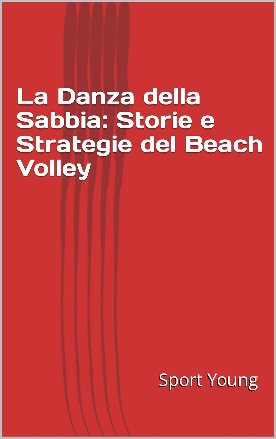 capítulo por capítulo baixar La Danza della Sabbia: Storie e Strategie del Beach Volley (SportYoung Vol. 52) (Italian Edition)