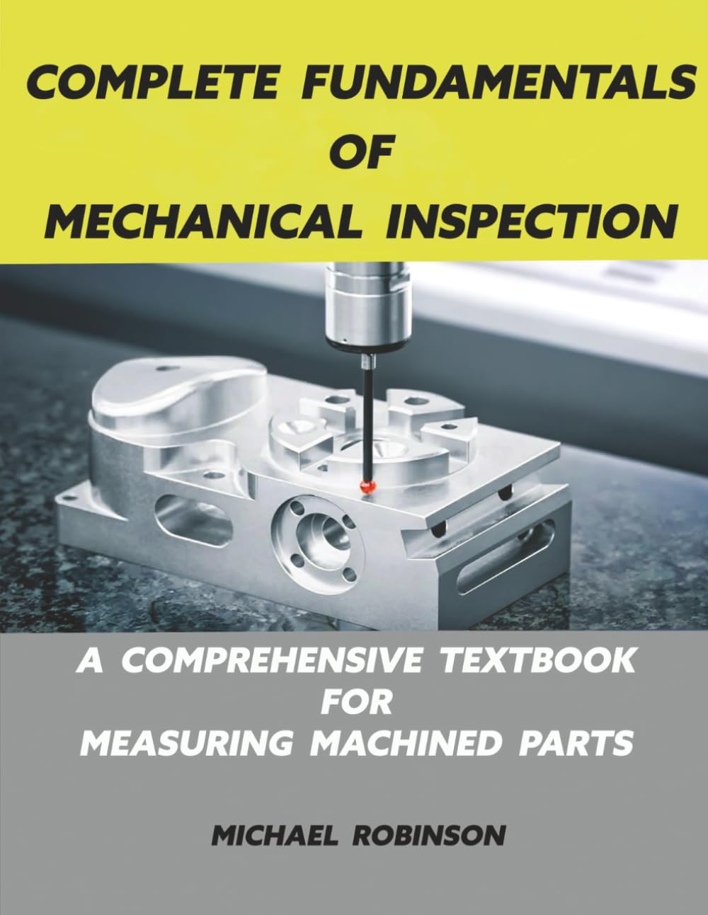ler totalmente Complete Fundamentals of Mechanical Inspection: A Comprehensive Textbook for Measuring Machined Parts