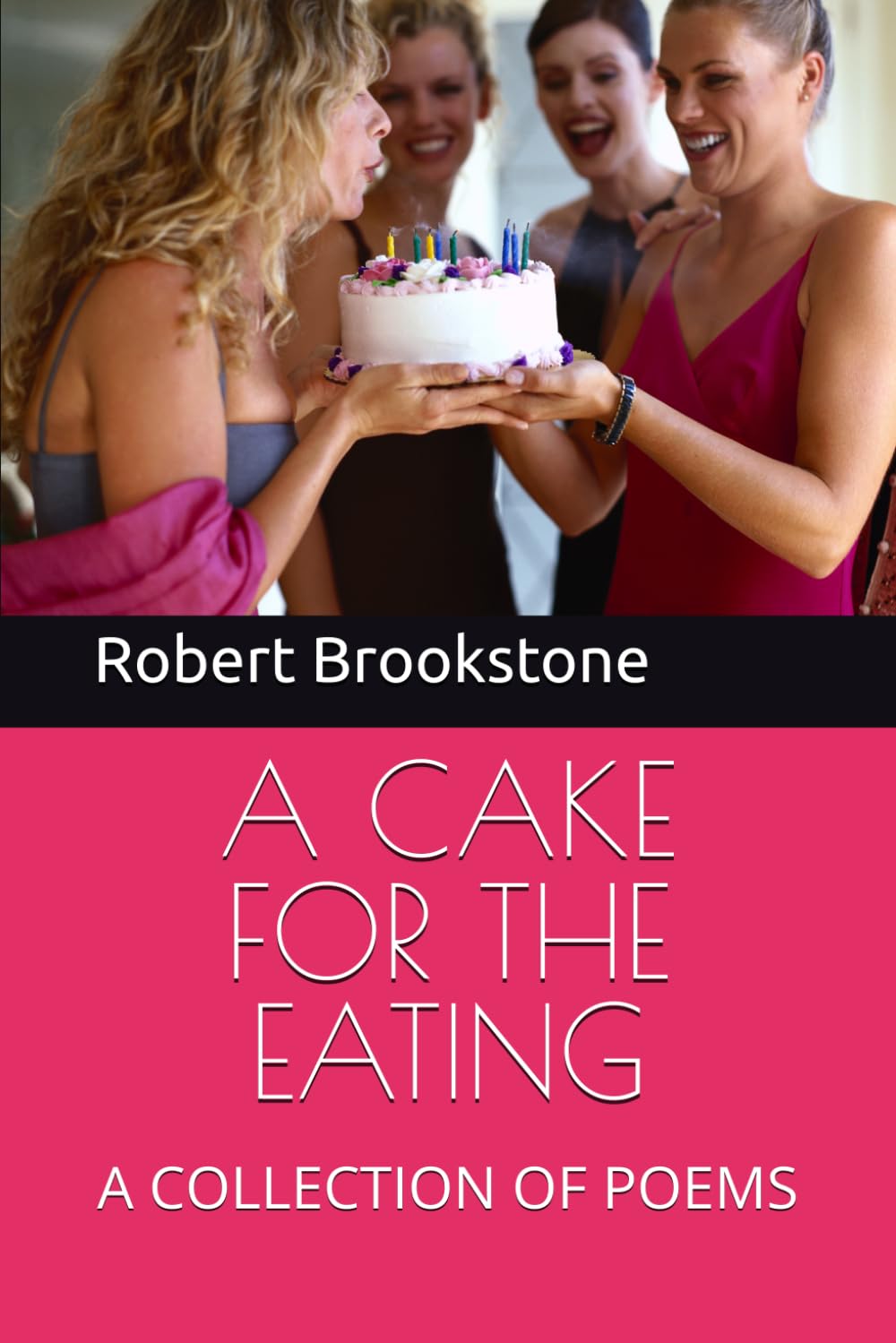 ler totalmente A CAKE FOR THE EATING: A COLLECTION OF POEMS