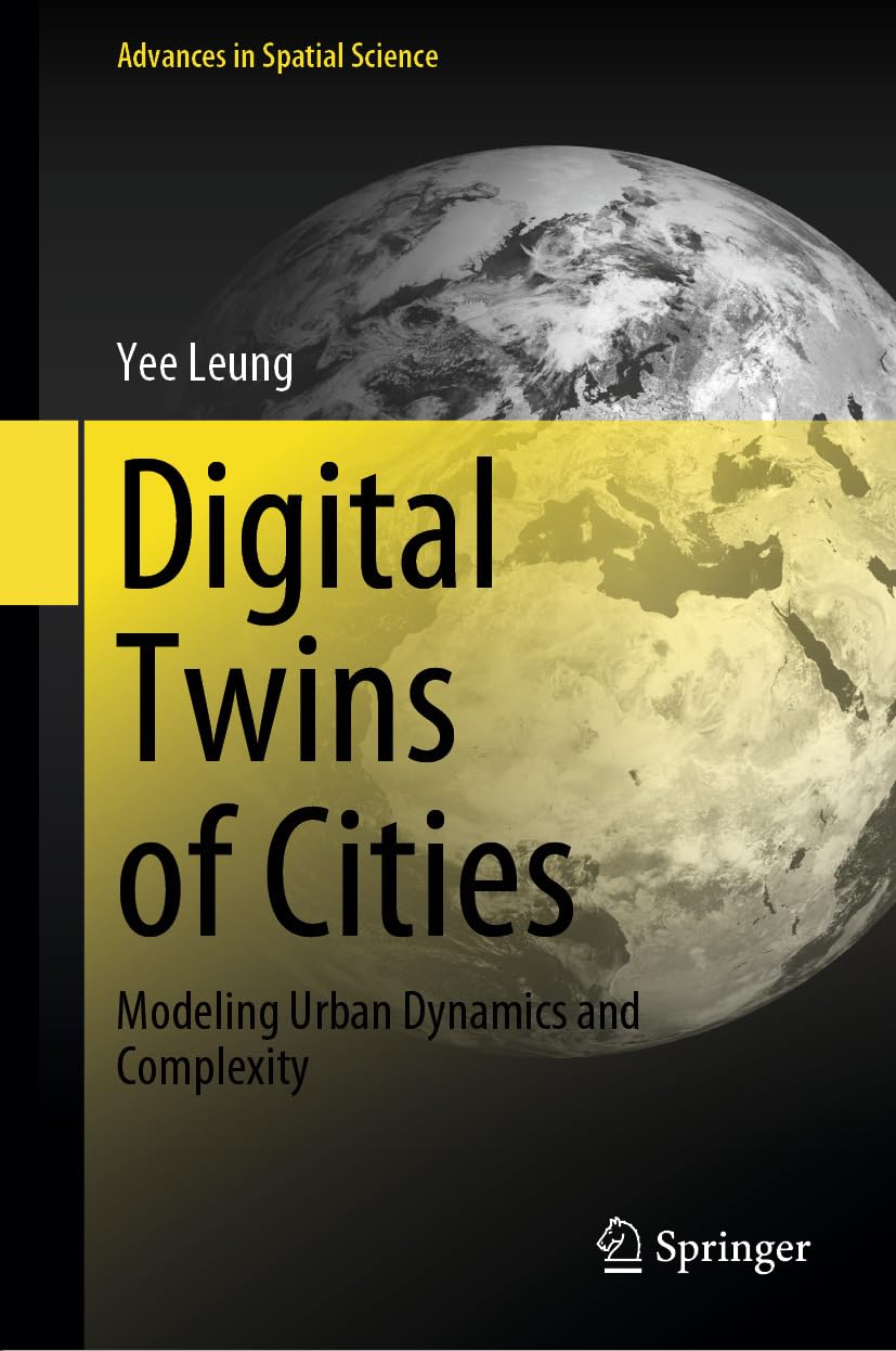 ler totalmente Digital Twins of Cities: Modeling Urban Dynamics and Complexity (Advances in Spatial Science) (English Edition)