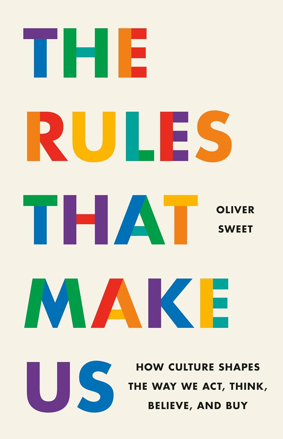 ler totalmente The Rules That Make Us: How Culture Shapes the Way We Act, Think, Believe, and Buy (English Edition)