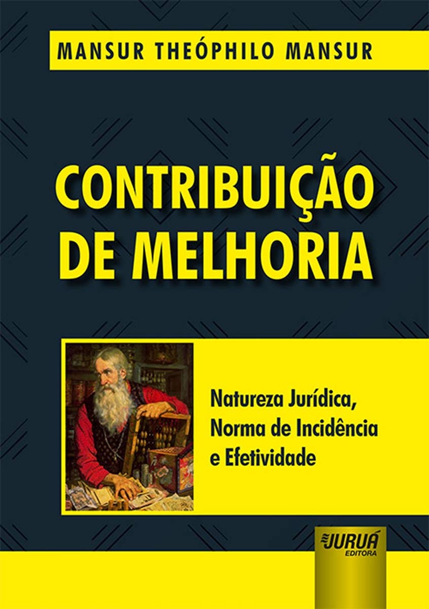Contribuição de Melhoria: Natureza Jurídica, Norma de Incidência e Efetividade baixar o livro de graça
