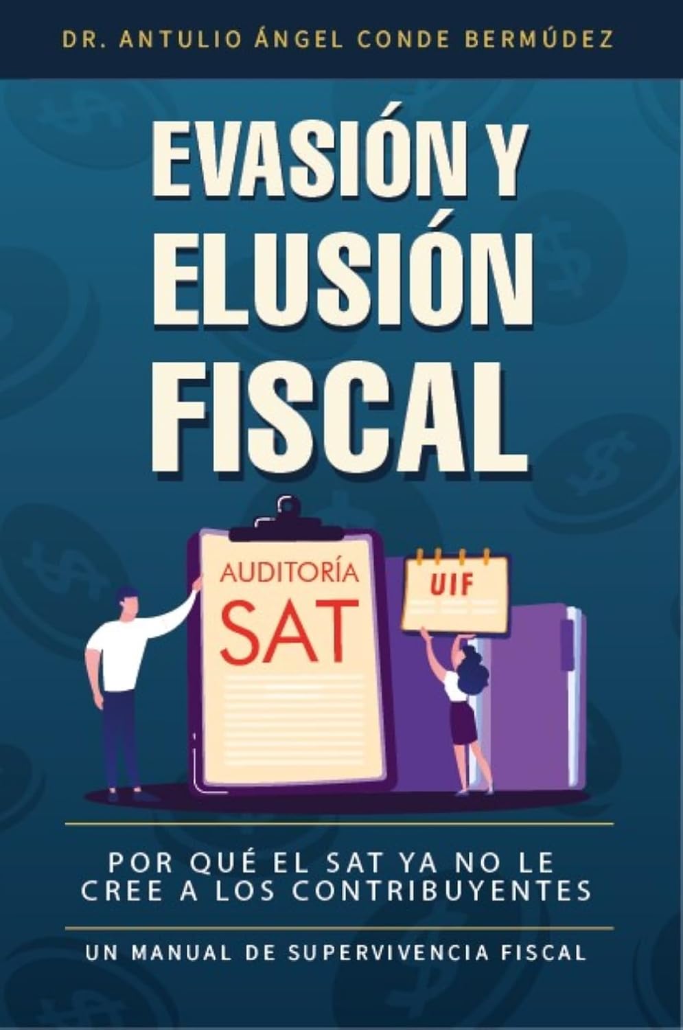 Evasión y Elusión Fiscal: ¿Por qué el SAT ya no les cree a los contribuyentes? (Los Secretos que el SAT Nunca te Explicó) (Spanish Edition) baixar o livro de graça