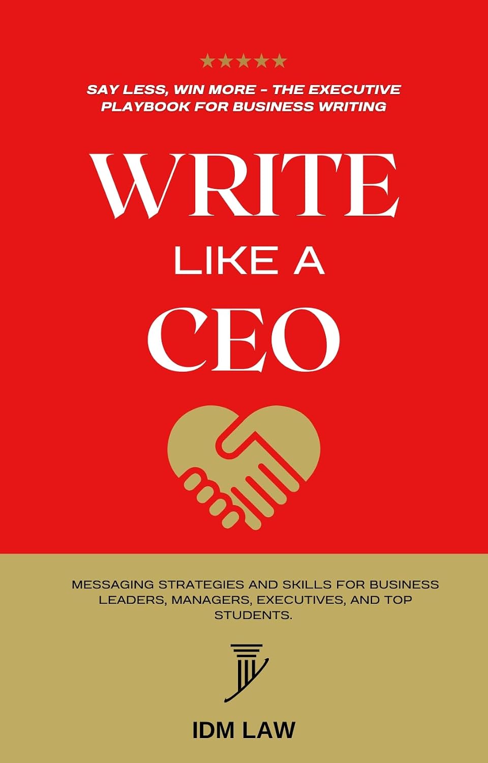 Write Like a CEO: Say Less, Win More - The Executive Playbook for Business Writing: Messaging Strategies and Skills For Business Leaders, Managers, Executives, and Top Students. (English Edition) baixar o livro de graça