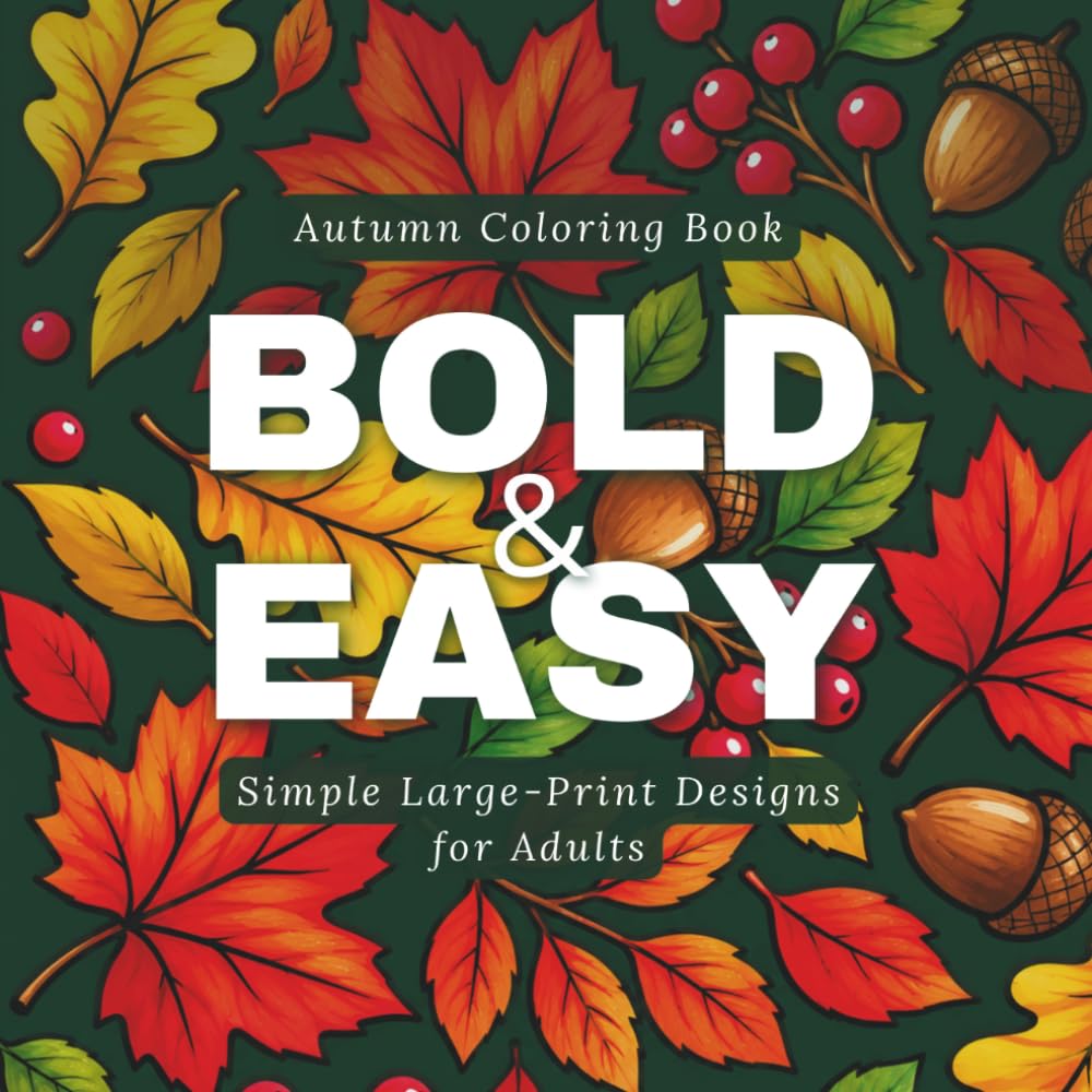 ler totalmente Bold & Easy: An Autumn Coloring Book with Simple Large-Print Designs for Adults (Bold and Easy Large Print Coloring Books)