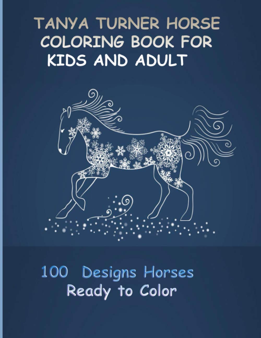 ler totalmente Tanya Turner Horse Coloring Book for Kids and Adult: Horse Coloring Book: Horse Coloring Pages for Kids (Horse Coloring Book for Kids Ages 4-8 9-12) and adult