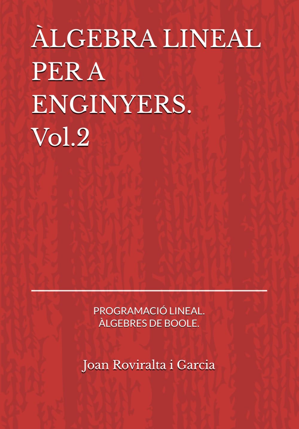 ler totalmente ÀLGEBRA LINEAL PER A ENGINYERS. Vol.2 (Catalan Edition)