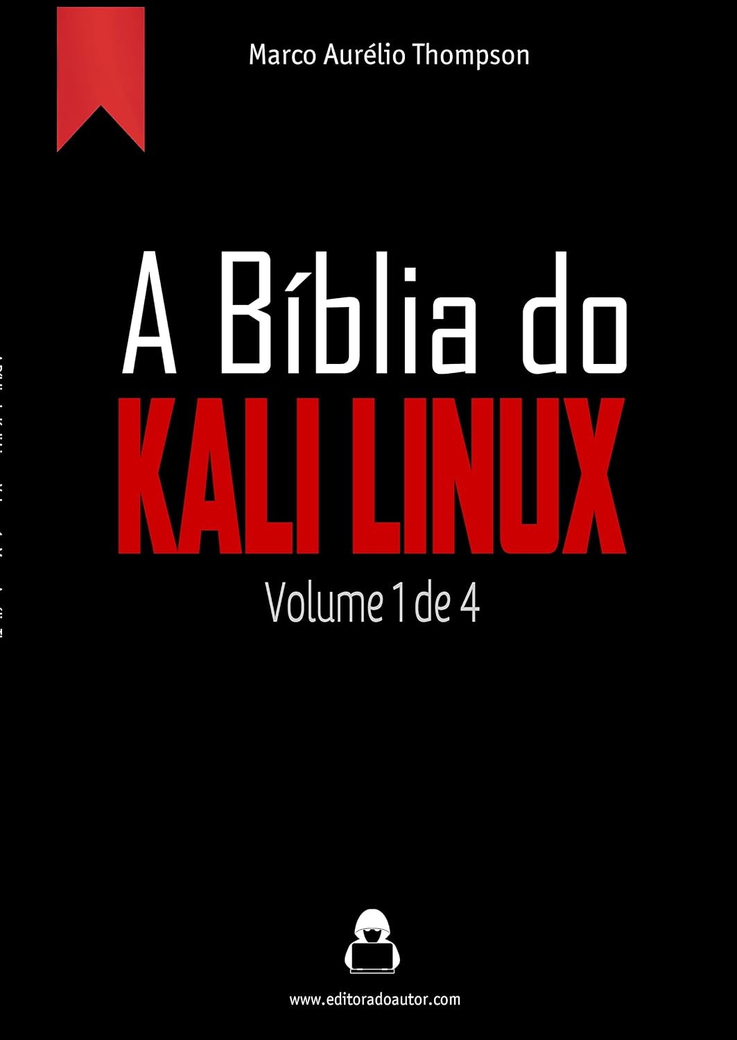 A Bíblia do Kali Linux: Volume 1 de 4 (2019-2020) (A Bíblia Hacker - 3a edição) baixar o livro de graça