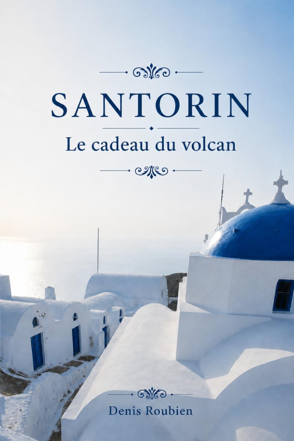 Santorin. Le cadeau du volcan: À la découverte du patrimoine caché des îles grecques (Voyage dans la culture et le paysage) (French Edition) baixar o livro de graça