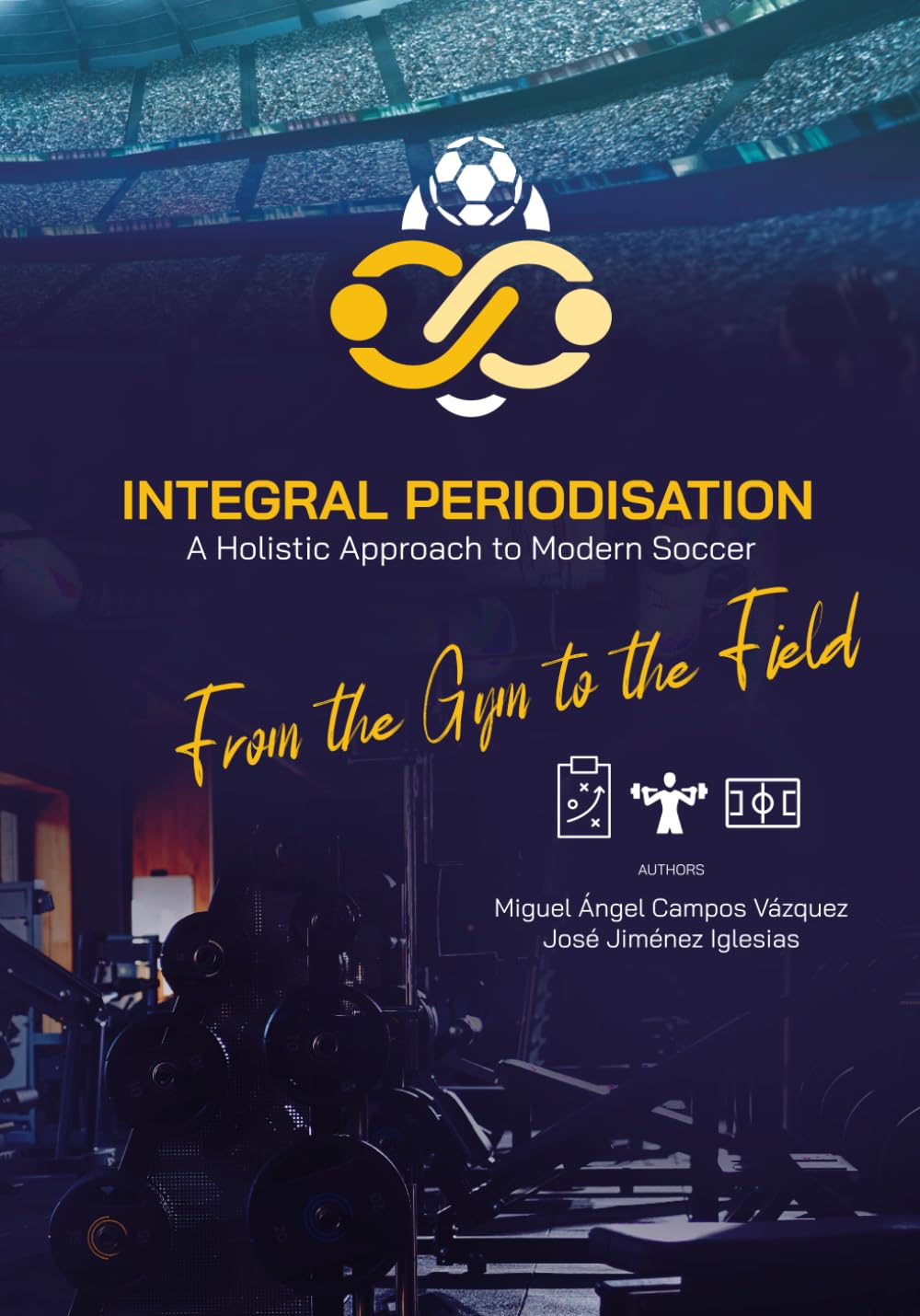 ler totalmente Integral Periodisation. A holistic approach for modern soccer - From the gym to the field