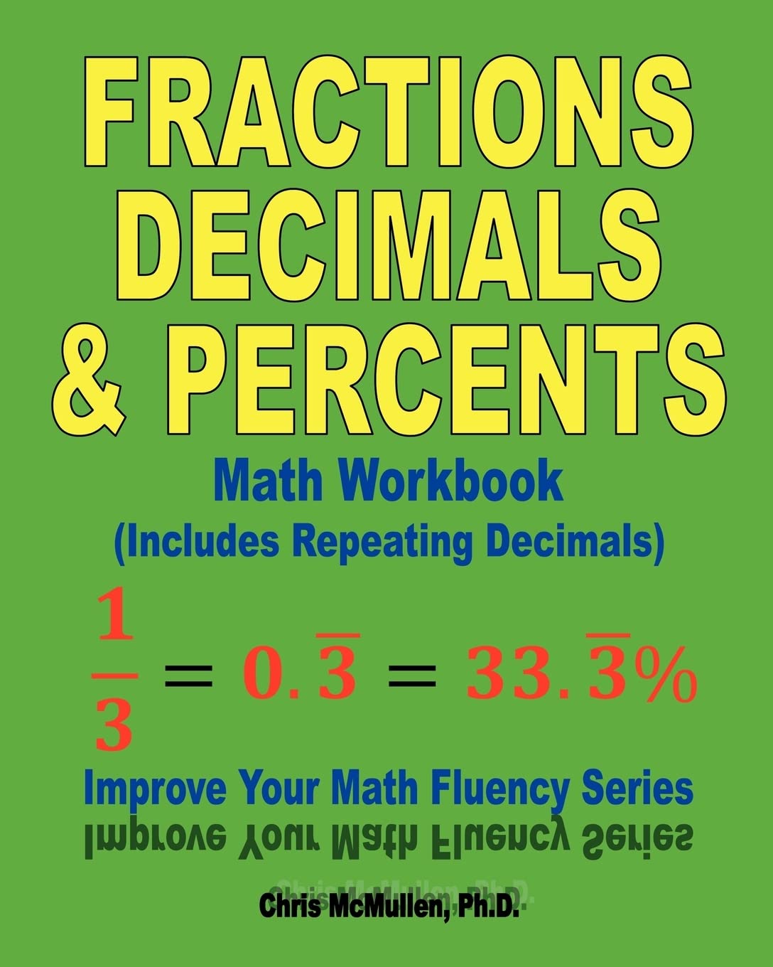 ler totalmente Fractions, Decimals, & Percents Math Workbook (Includes Repeating Decimals): Improve Your Math Fluency Series: 13