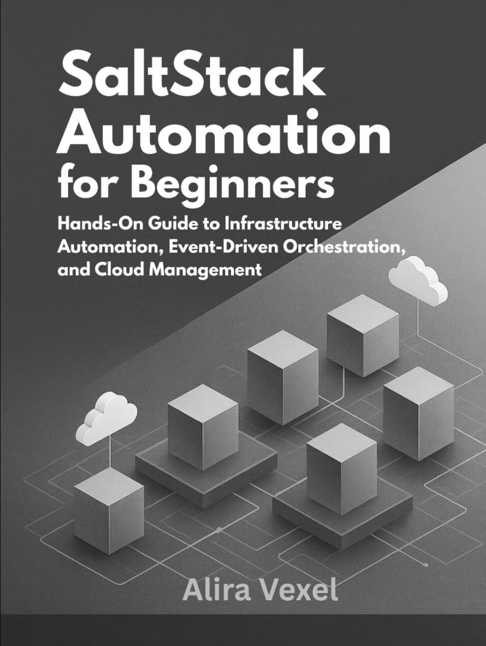 ler totalmente SaltStack Automation for Beginners: Hands-On Guide to Infrastructure Automation, Event-Driven Orchestration, and Cloud Management