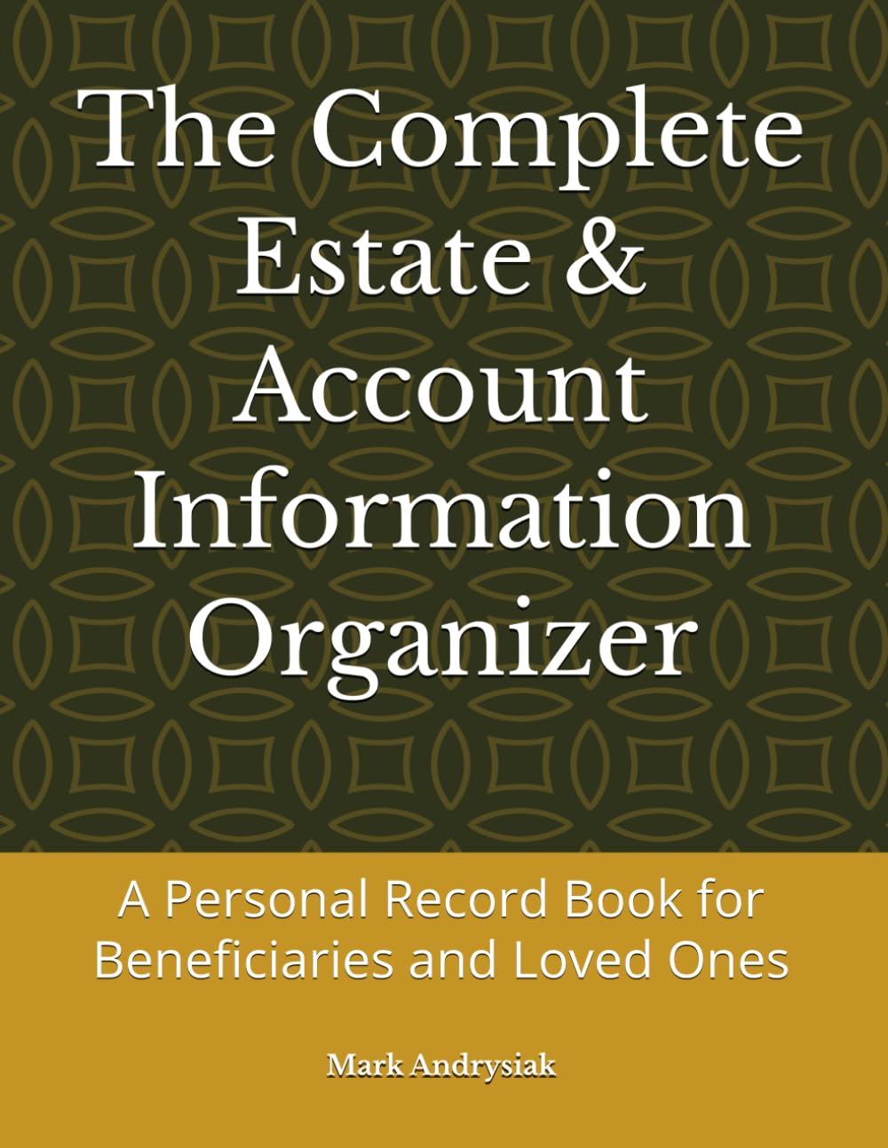 The Complete Estate & Account Information Organizer: A Personal Record Book for Beneficiaries and Loved Ones baixar o livro de graça