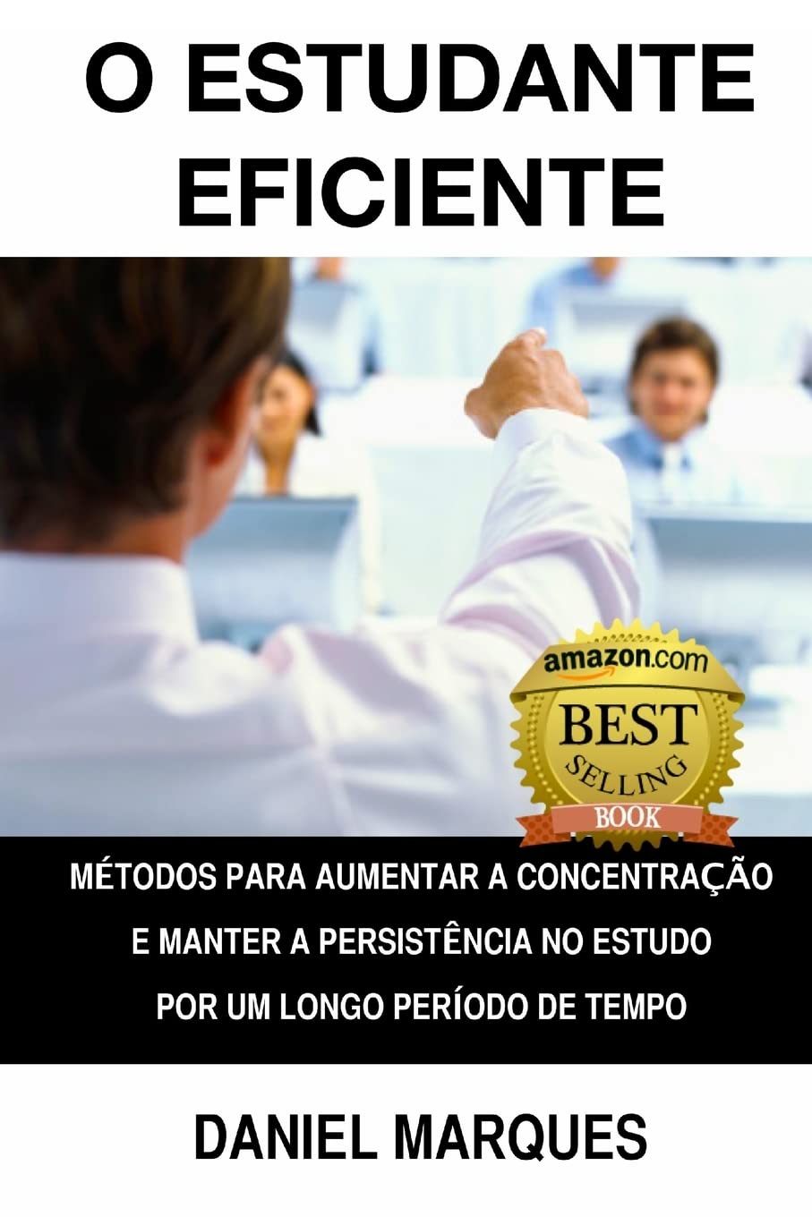 capítulo por capítulo baixar O estudante eficiente: Métodos para aumentar a concentração e manter a persistência no estudo por um longo período de tempo