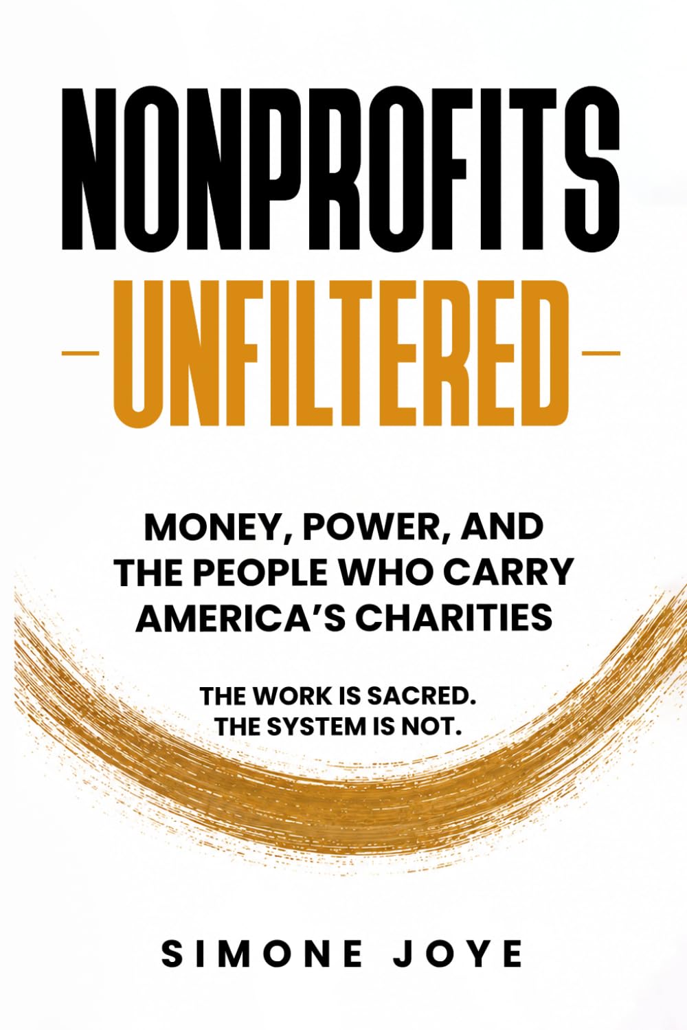 Nonprofits Unfiltered: Money, Power, and the People Who Carry America's Charities baixar livro de graça