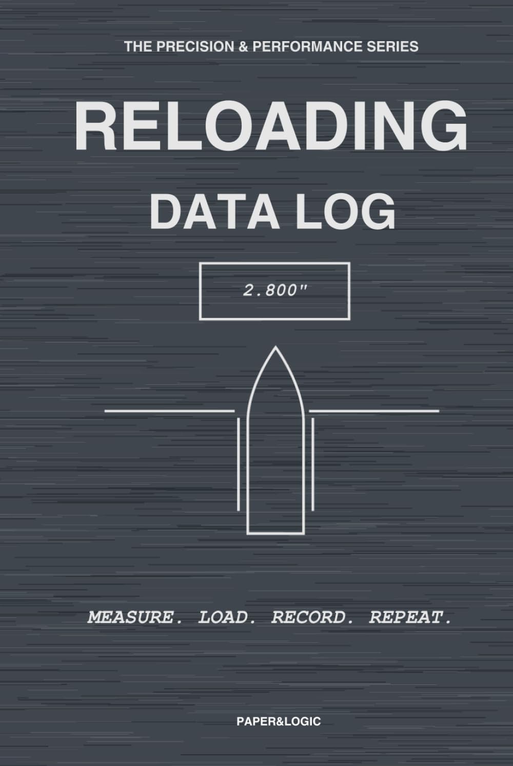 capítulo por capítulo baixar Reloading Data Log: Precision Handloading Journal & Ballistic Record | Track Powder, Bullet Seating (CBTO) & Chronograph Data (SD/ES) | The Precision & Performance Series