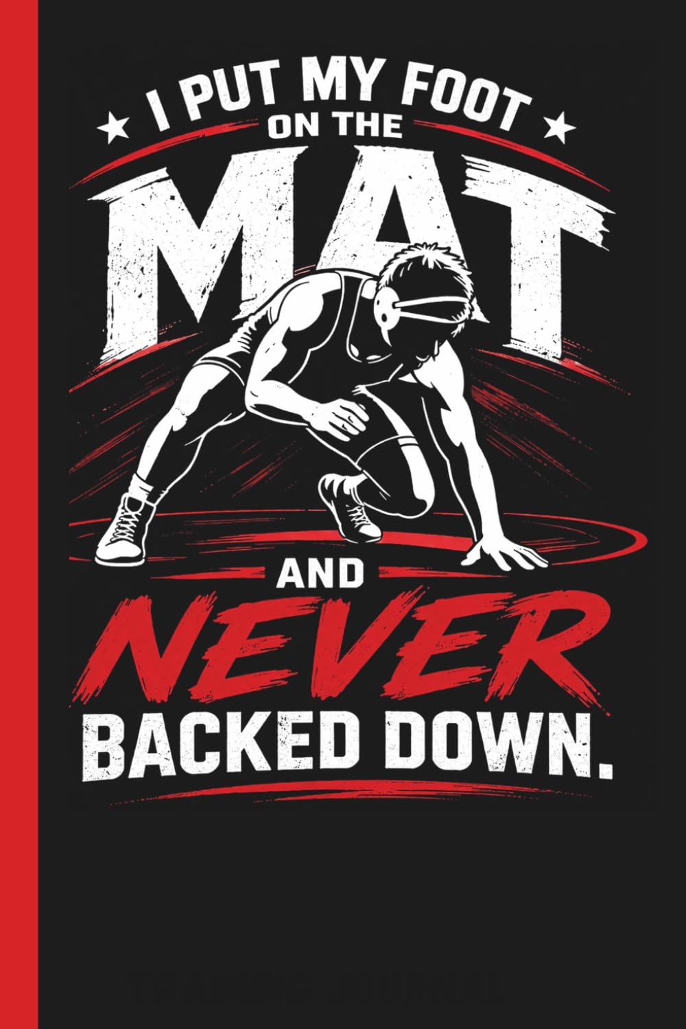 ler totalmente I Put My Foot On The Mat and Never Backed Down: Teen Boys Wrestling Practice Training Log Mindset Journal