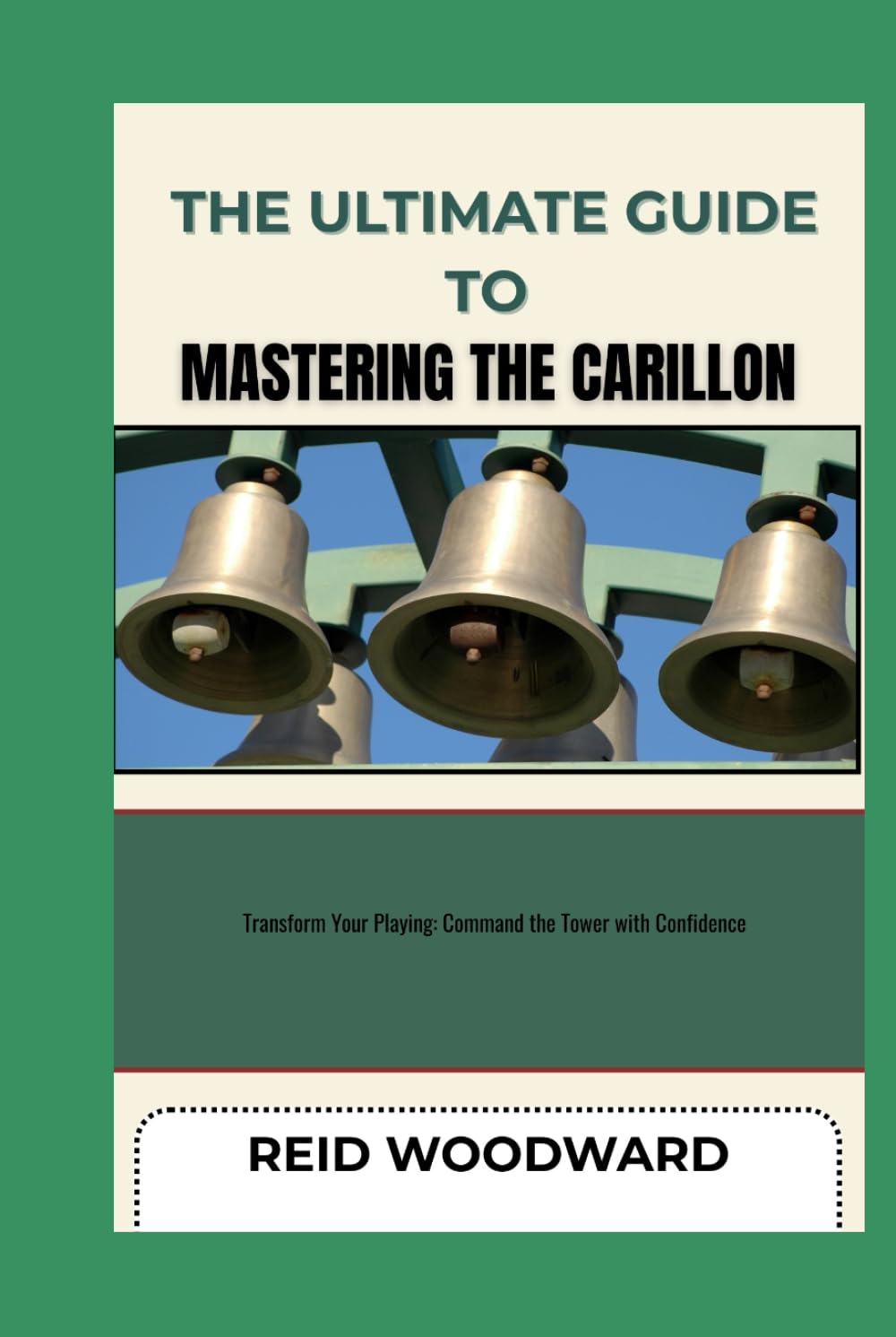 capítulo por capítulo baixar THE ULTIMATE GUIDE TO MASTERING THE CARILLON: Transform Your Playing: Command the Tower with Confidence