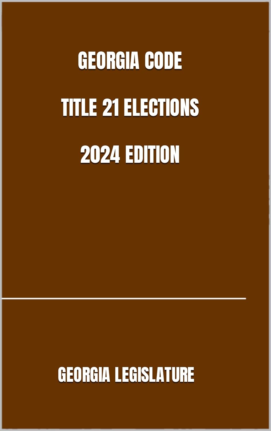 ler totalmente GEORGIA CODE TITLE 21 ELECTIONS 2024 EDITION (English Edition)