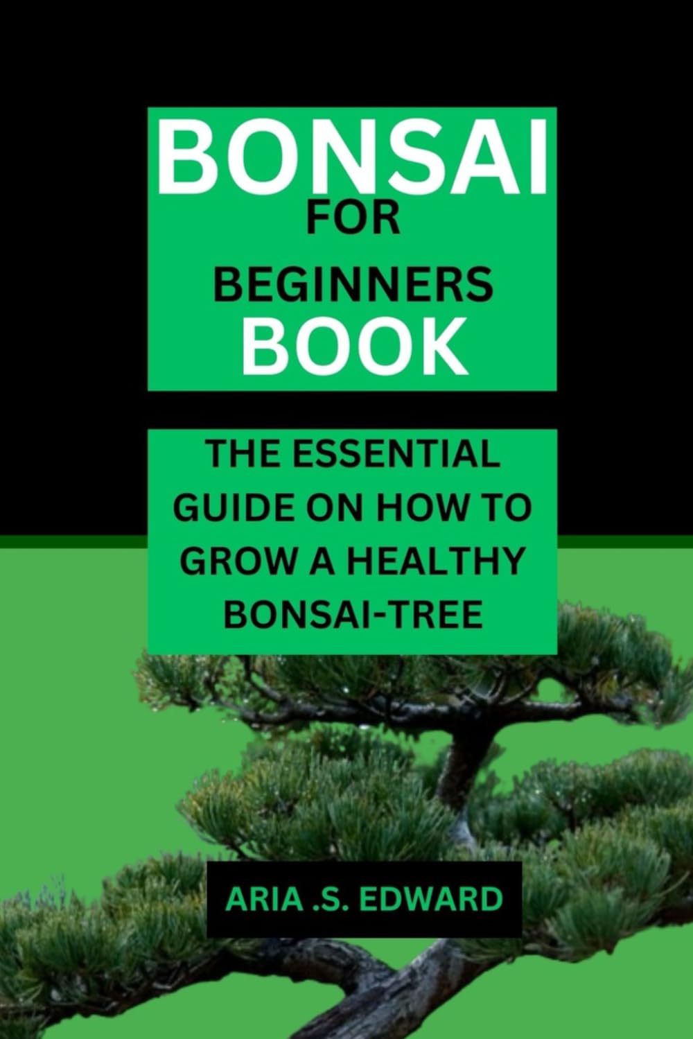 ler totalmente Bonsai for Beginners Book: The Essential Guide on How to Grow a Healthy Bonsai-Tree