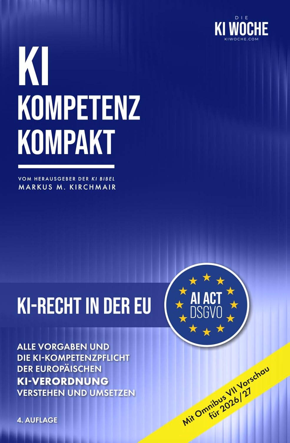 KI-Recht in der EU (AI Act / KI-Verordnung): Künstliche Intelligenz verstehen und nutzen: KI Recht praxisnah und verständlich erklärt: Rechtliche... für Künstliche Intelligenz) (German Edition) baixar livro de graça