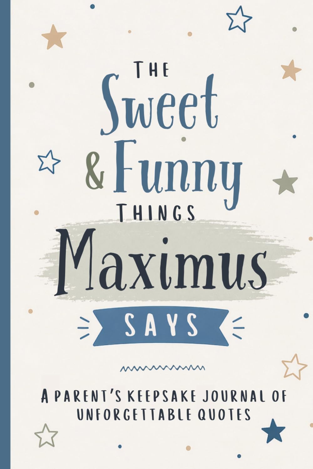 The Sweet & Funny Things Maximus Says: A Parents’ Keepsake Journal of Unforgettable Quotes baixar livro de graça