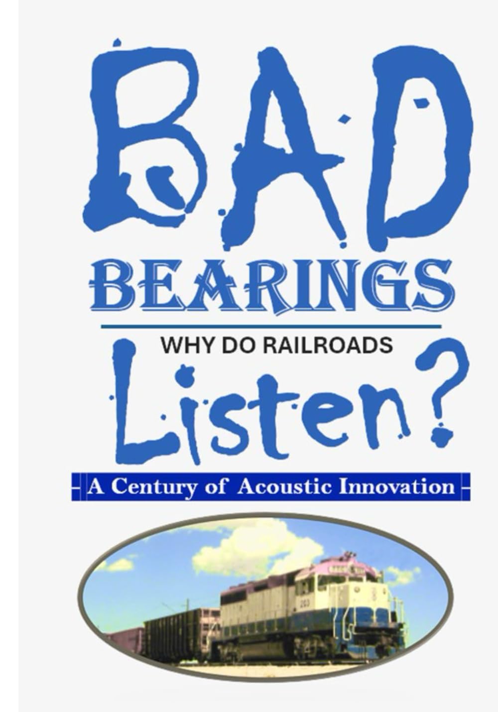 BAD BEARINGS: WHY DO RAILROADS LISTEN? baixar o livro de graça