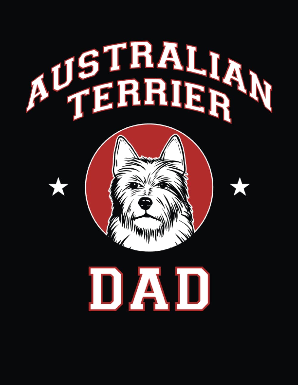 capítulo por capítulo baixar Australian Terrier Dad: Australian Terrier Notebook, Dog Journal, 8.5 x 11 inches (21.59 x 27.94 cm), 200 lined pages