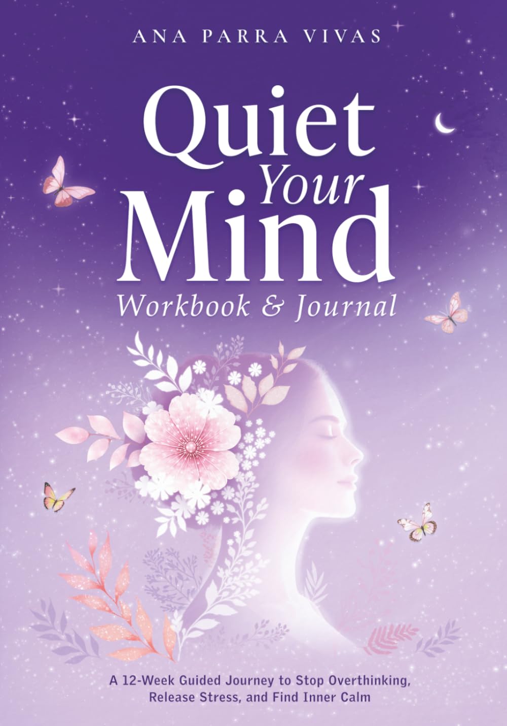 capítulo por capítulo baixar Quiet Your Mind Workbook & Journal: A 12-Week Guided Journey to Stop Overthinking, Release Stress, and Find Inner Calm