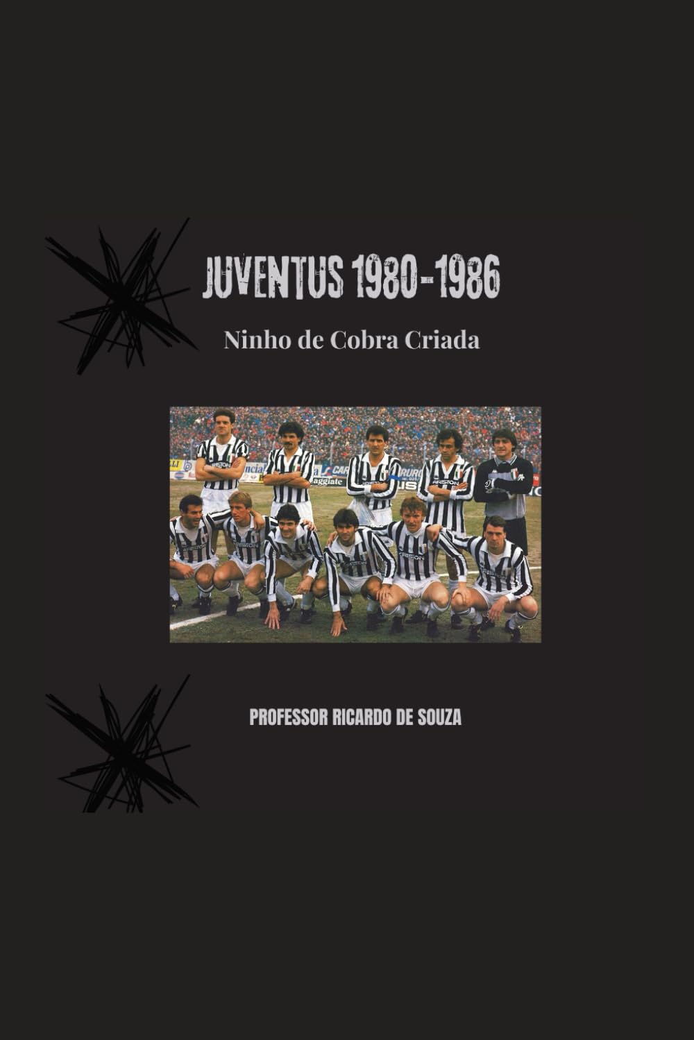 capítulo por capítulo baixar Juventus 1980-1986: Ninho de Cobra Criada (Portuguese Edition)