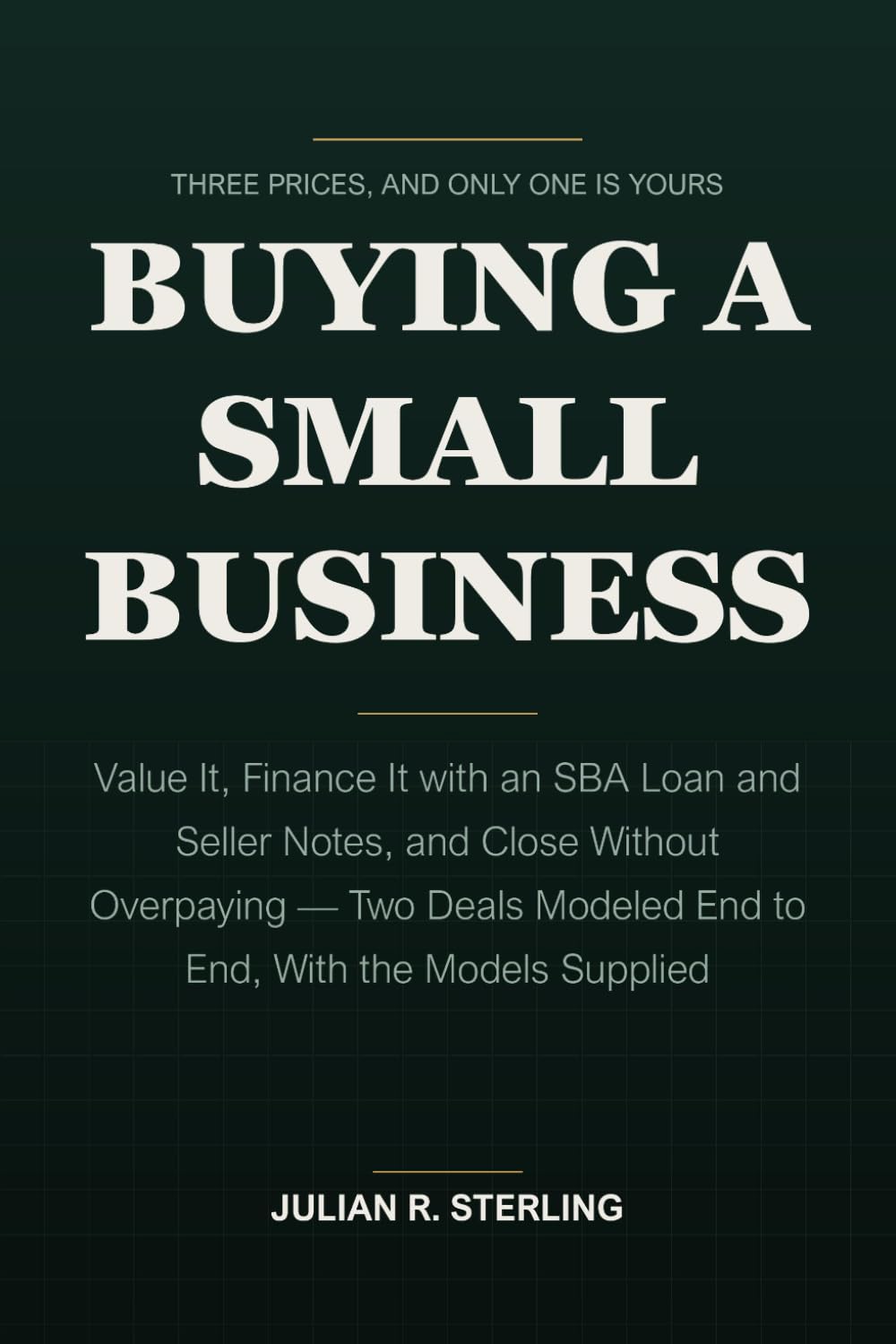 ler totalmente Buying a Small Business: Value It, Finance It with an SBA Loan and Seller Notes, and Close Without Overpaying — Two Deals Modeled End to End, With the... (The Institutional Finance Handbooks)