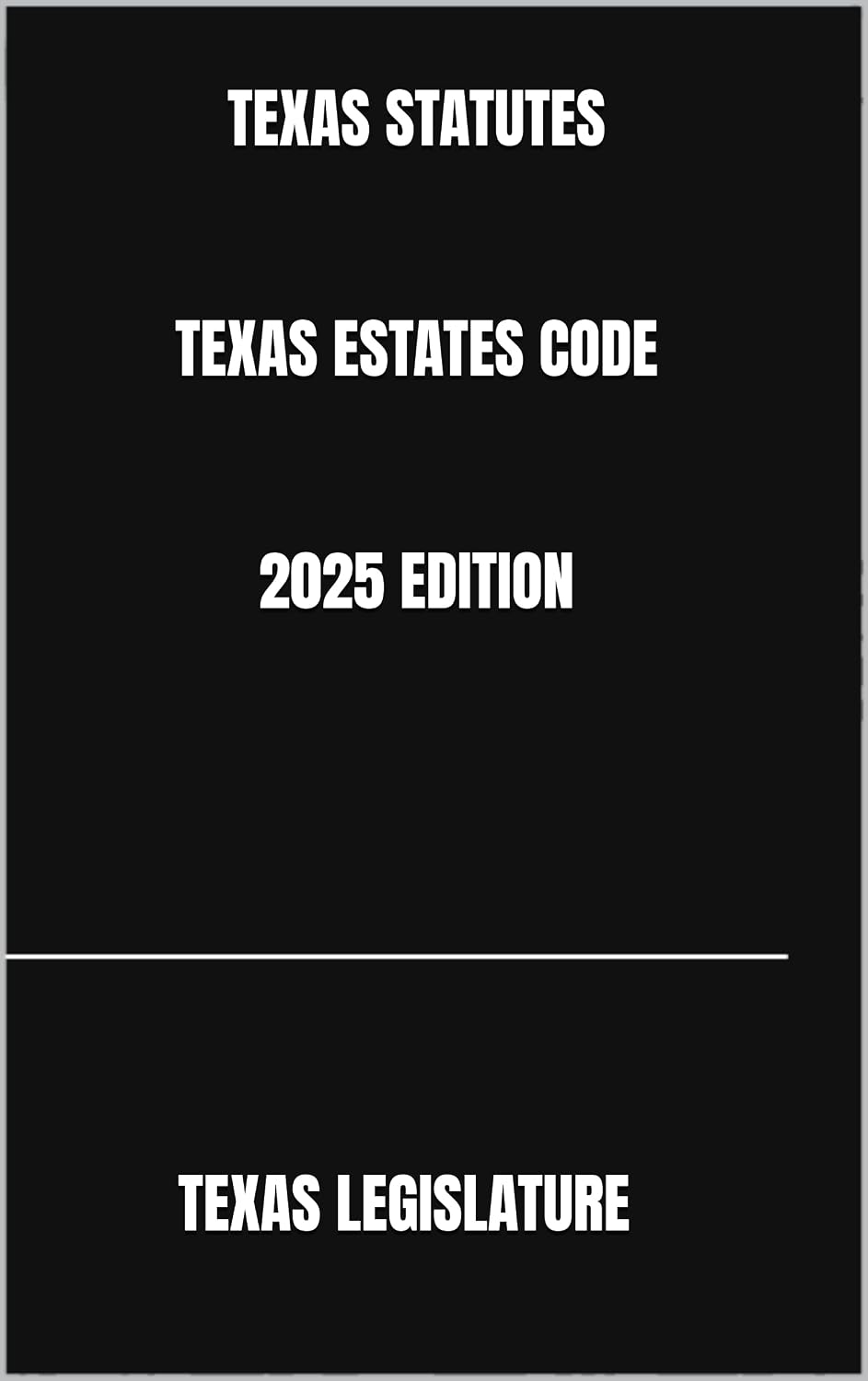 TEXAS STATUTES TEXAS ESTATES CODE 2025 EDITION (English Edition) baixar o livro de graça