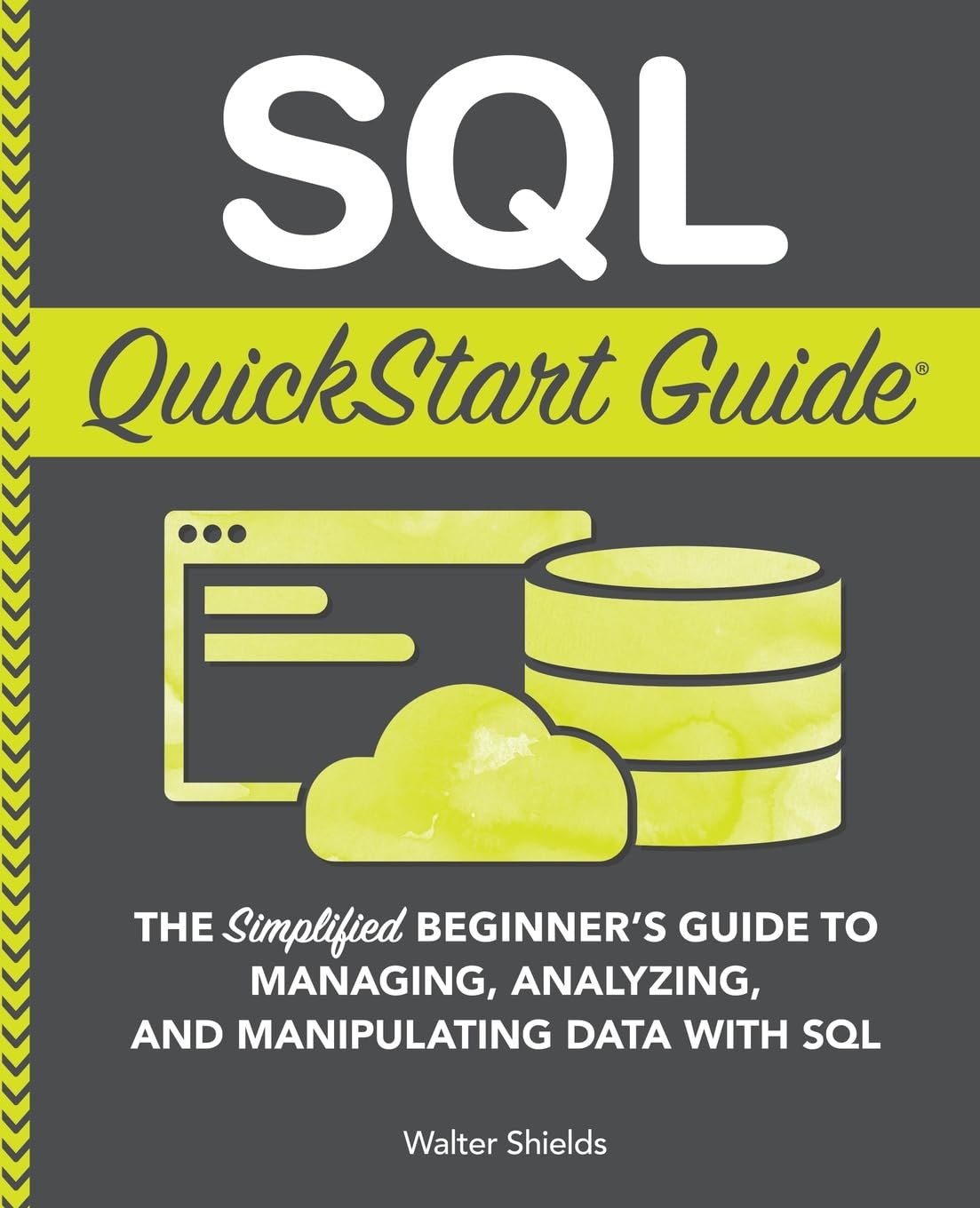 ler totalmente SQL QuickStart Guide: The Simplified Beginner's Guide to Managing, Analyzing, and Manipulating Data With SQL
