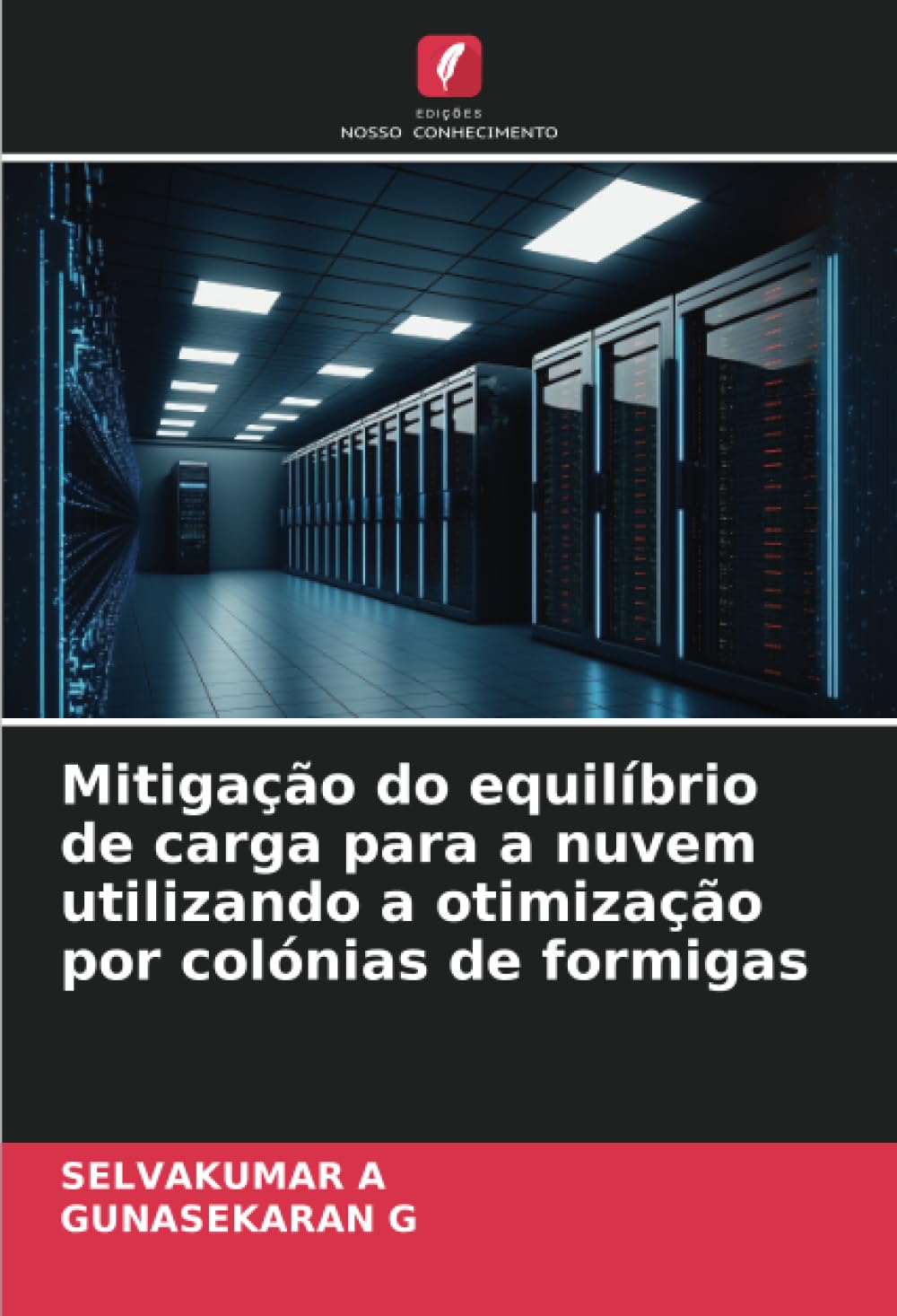 ler totalmente Mitigação do equilíbrio de carga para a nuvem utilizando a otimização por colónias de formigas (Portuguese Edition)