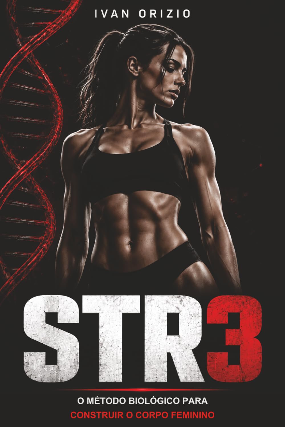 STR3: O método biológico para construir o corpo feminino (Portuguese Edition) baixar o livro de graça