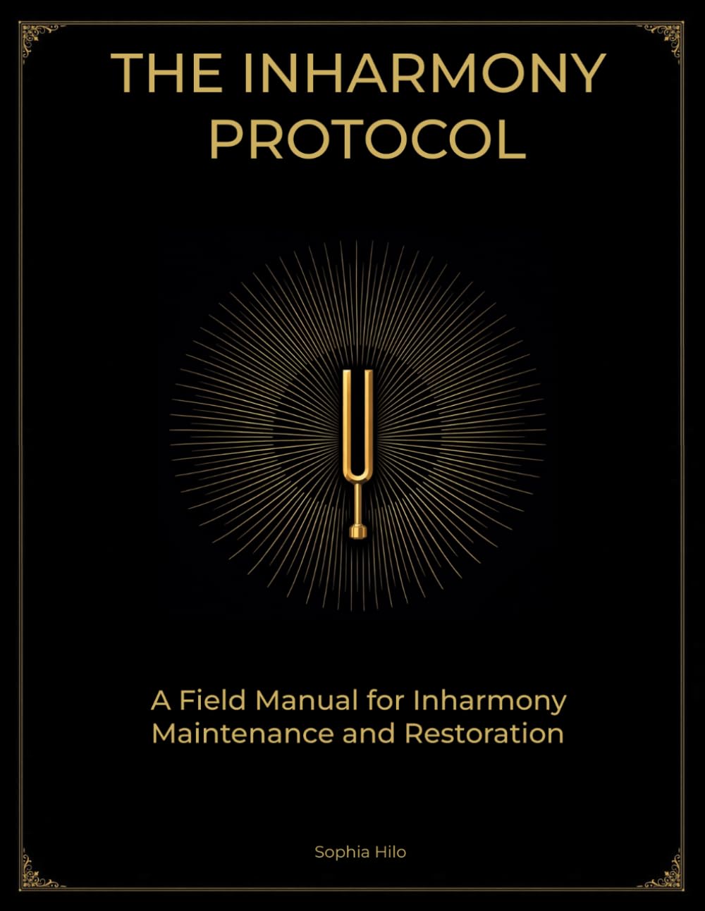 The Inharmony Protocol: A Field Manual for Frequency Maintenance, Restoration and Transformation: 2 baixar o livro de graça