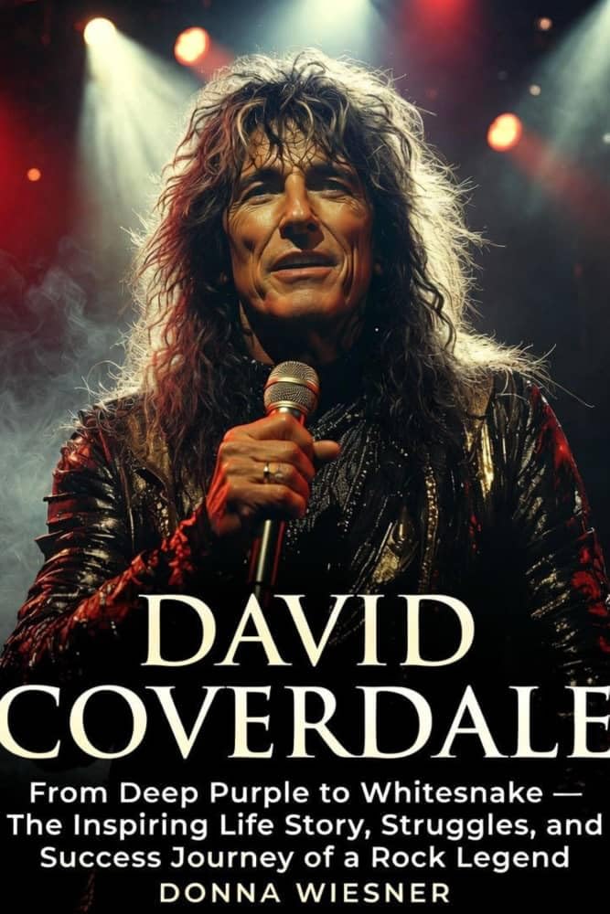 ler totalmente DAVID COVERDALE: From Deep Purple to Whitesnake — The Inspiring Life Story, Struggles, and Success Journey of a Rock Legend (English Edition)