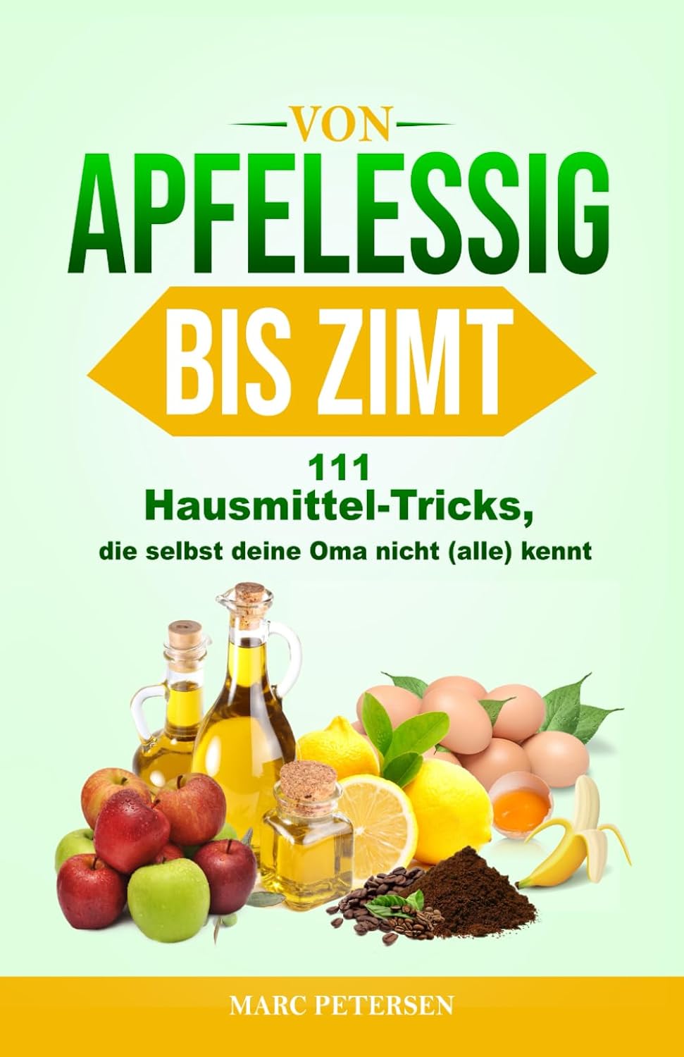 Von Apfelessig bis Zimt – 111 Hausmittel-Tricks, die selbst deine Oma nicht (alle) kennt (German Edition) baixar livro de graça
