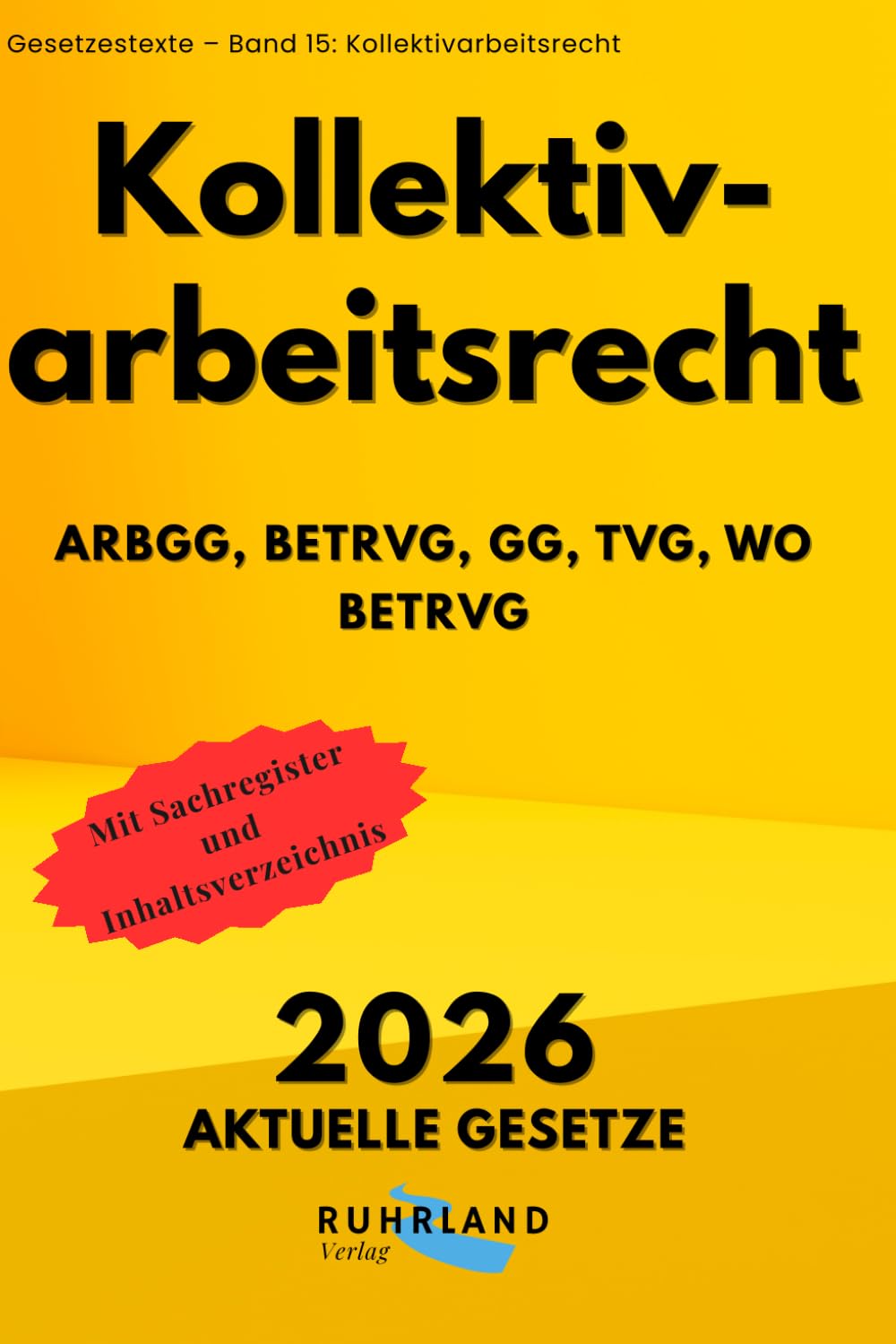 capítulo por capítulo baixar Kollektivarbeitsrecht - BetrVG, ArbGG, GG, TVG, WO BetrVG: aktuelle Textausgabe mit Inhaltsverzeichnis und Sachregister (German Edition)