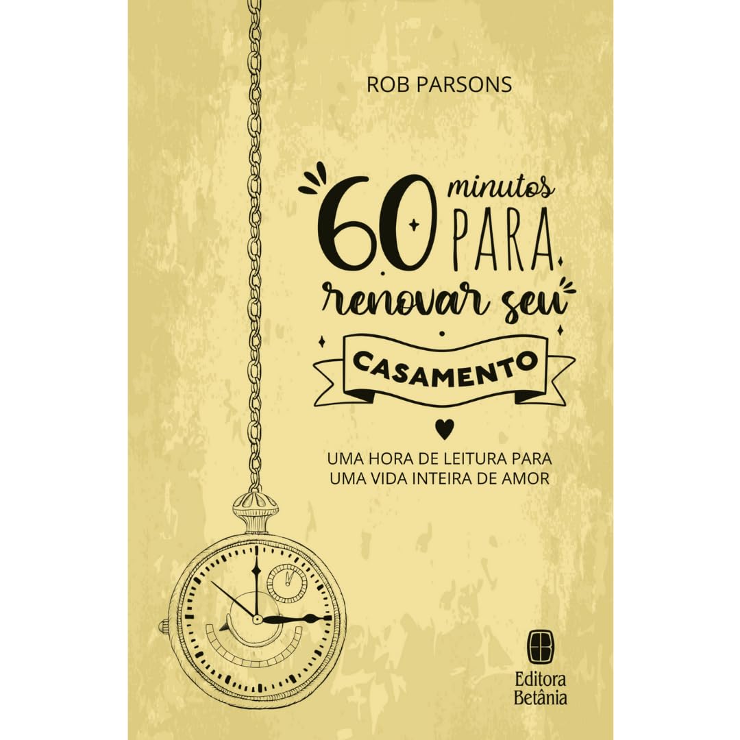 capítulo por capítulo baixar 60 Minutos Para Renovar Seu Casamento: Uma Hora de Leitura Para Uma Vida de Amor
