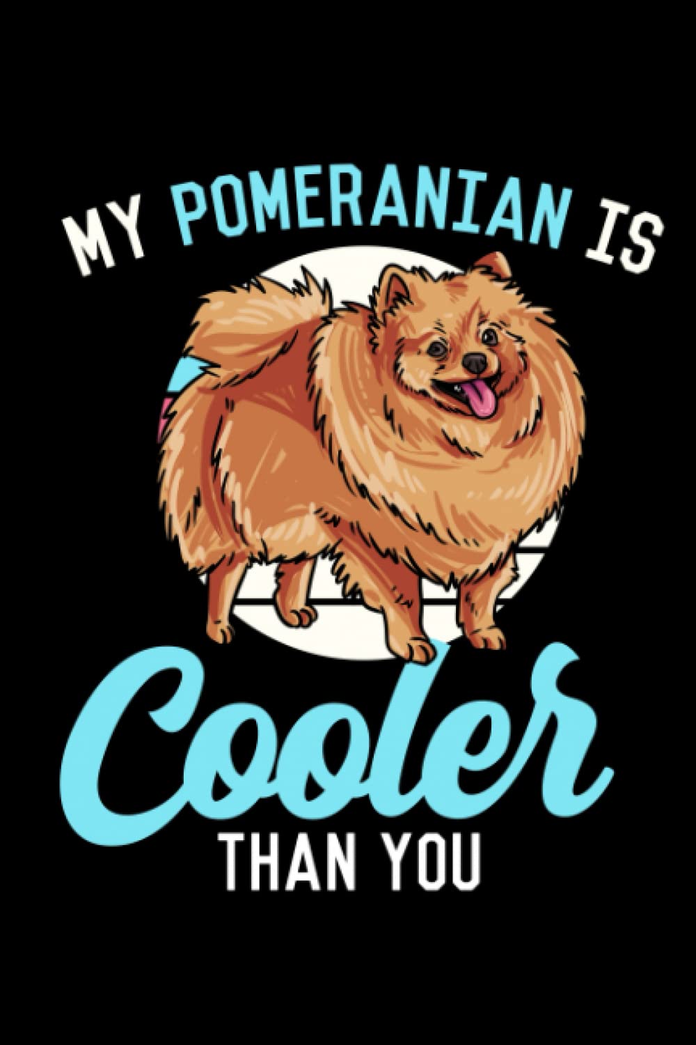 My Pomeranian Is Cooler Than You: Pom-Pom Owner Gift - 6" x 9" Notebook For Everyday Tasks baixar o livro de graça