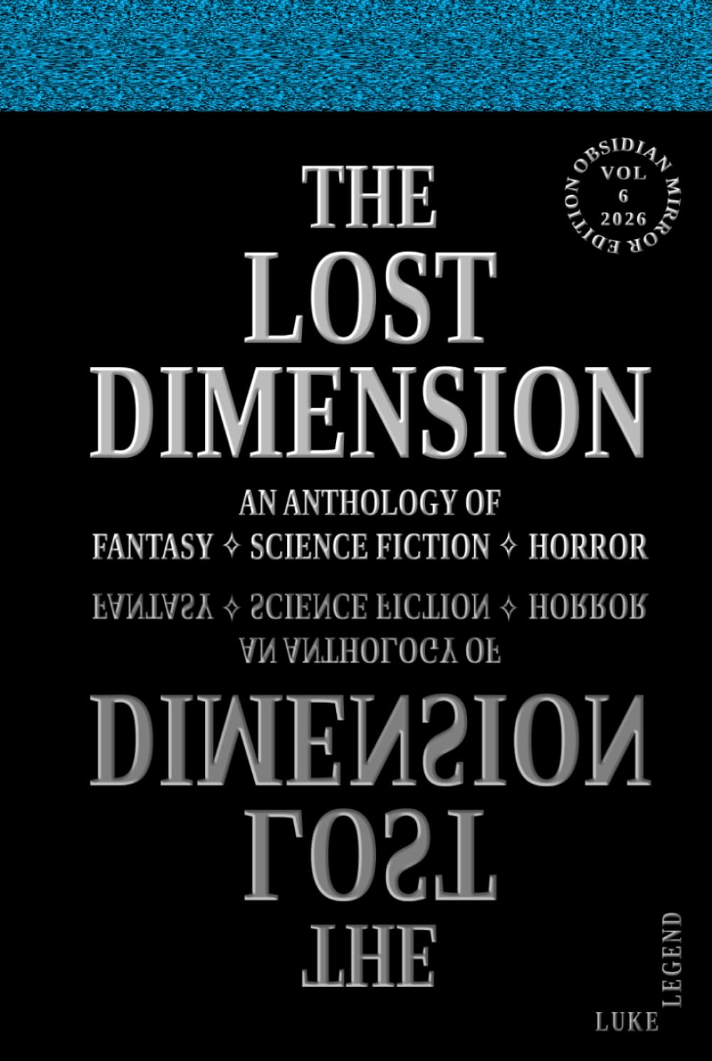 THE LOST DIMENSION - VOLUME 6 2026: AN ANTHOLOGY OF FANTASY, SCIENCE FICTION, HORROR (THE LOST DIMENSION: AN ANTHOLOGY OF FANTASY ✧ SCIENCE FICTION ✧ HORROR) baixar o livro de graça